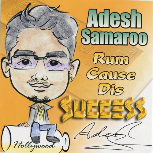 Rum Cause Dis Success Adesh Samaroo MP3 Download